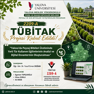 Yalova Meslek Yüksekokulu Park ve Bahçe Bitkileri Bölümü Öğrencilerinden TÜBİTAK 2209-A Başarısı